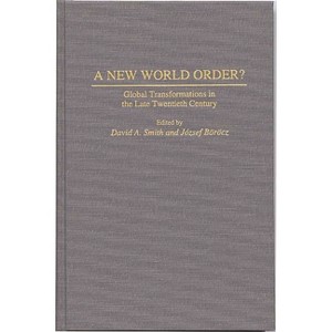 A New World Order? - (Studies in the Political Economy of the World-System) by  Jozsef Borocz & David Smith (Hardcover) - 1 of 1