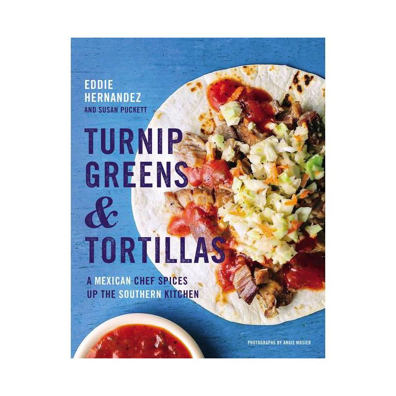Turnip Greens & Tortillas - by  Eddie Hernandez & Susan Puckett (Hardcover), 1 of 2