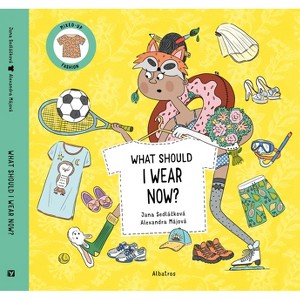 What Should I Wear Now? - (Mixed-Up Fashion) by  Jana Sedlackova (Hardcover) - 1 of 1