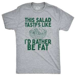 Mens Funny T Shirts This Salad Tastes Like Id Rather Be Fat Sarcastic Food Graphic Novelty Tee For Men - Crazy Dog Men's T Shirt - 1 of 4