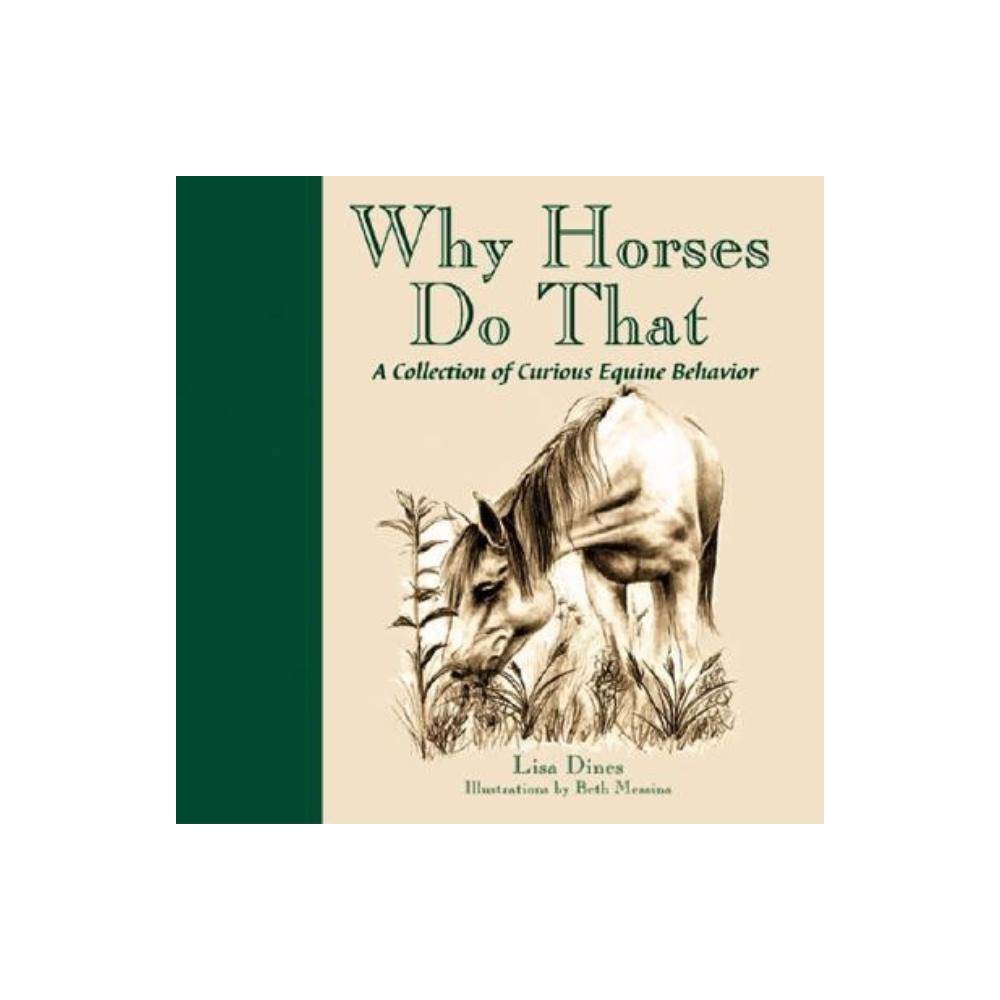 ISBN 9781572237070 product image for Why Horses Do That - by Lisa Dines (Hardcover) | upcitemdb.com
