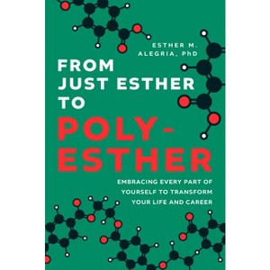 From Just Esther to Poly-Esther - by  Esther M Alegria (Hardcover) - 1 of 1