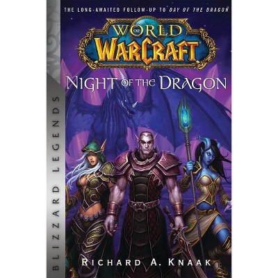 World of Warcraft: Night of the Dragon - by  Richard A Knaak (Paperback)