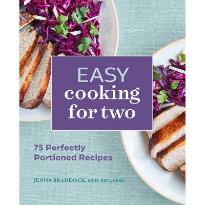 Easy Cooking for Two - by  Jenna Braddock (Paperback)