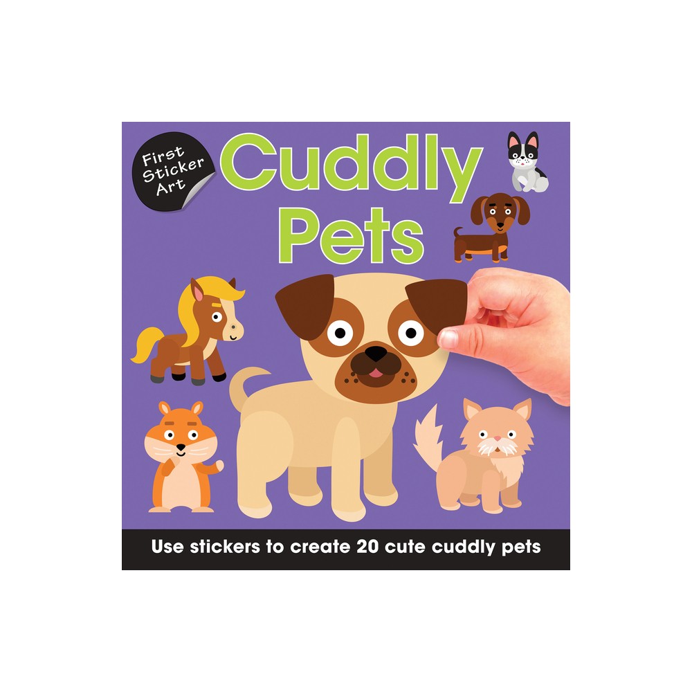 First Sticker Art: Cuddly Pets - (Paperback)