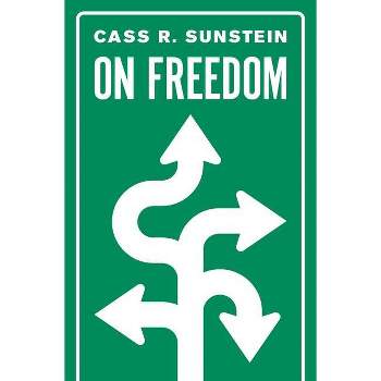 On Freedom - by  Cass R Sunstein (Hardcover)