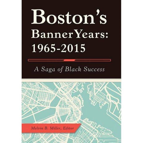 Boston S Banner Years By Melvin B Miller Hardcover Target