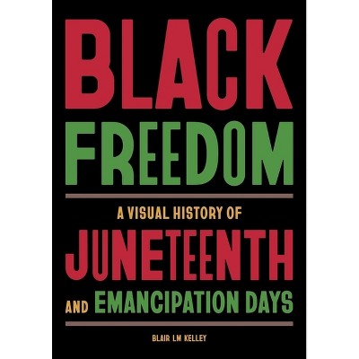 Black Freedom - by  Blair LM Kelley (Hardcover)