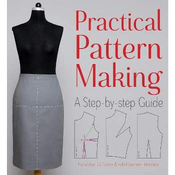 Practical Pattern Making - by  Lucia Mors De Castro & Isabel Sanchez Hernandez (Paperback)