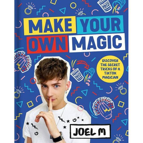 Make Your Own Magic - by Joel M (Hardcover)