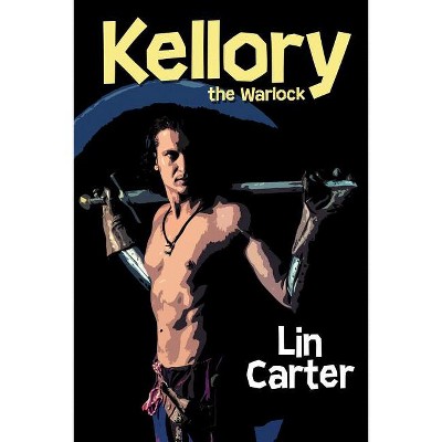Kellory the Warlock - by  Lin Carter (Paperback)