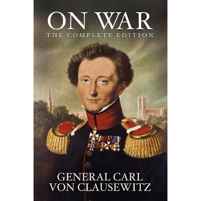 On War - by  General Carl Von Clausewitz (Paperback)