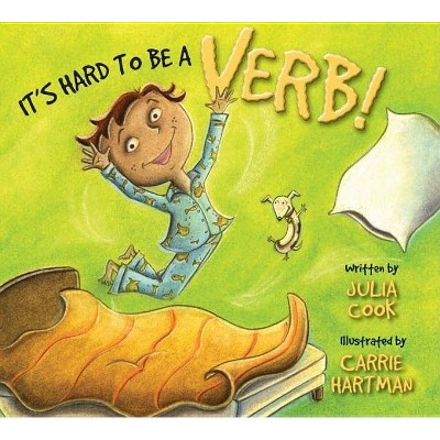 It's Hard to Be a Verb - by  Julia Cook (Paperback)