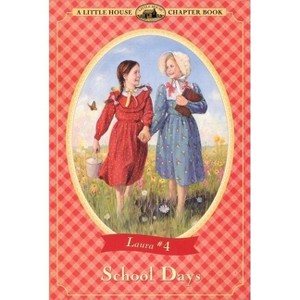 School Days - (Little House Chapter Book) by  Laura Ingalls Wilder (Paperback) - 1 of 1