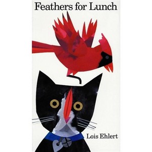 Feathers for Lunch - by Lois Ehlert - 1 of 1
