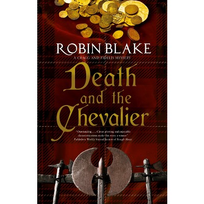 Death and the Chevalier - (Cragg and Fidelis Mystery) by  Robin Blake (Paperback)