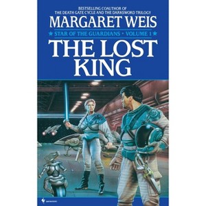 The Lost King - (Star of the Guardians) by  Margaret Weis (Paperback) - 1 of 1