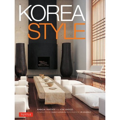 Korea Style - by  Marcia Iwatate & Kim Unsoo (Paperback)