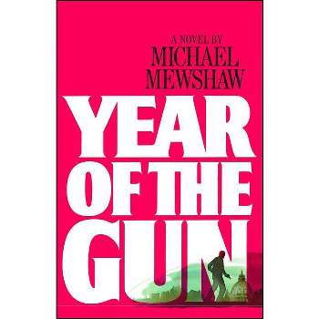 Year of the Gun - by  Michael Mewshaw (Paperback)