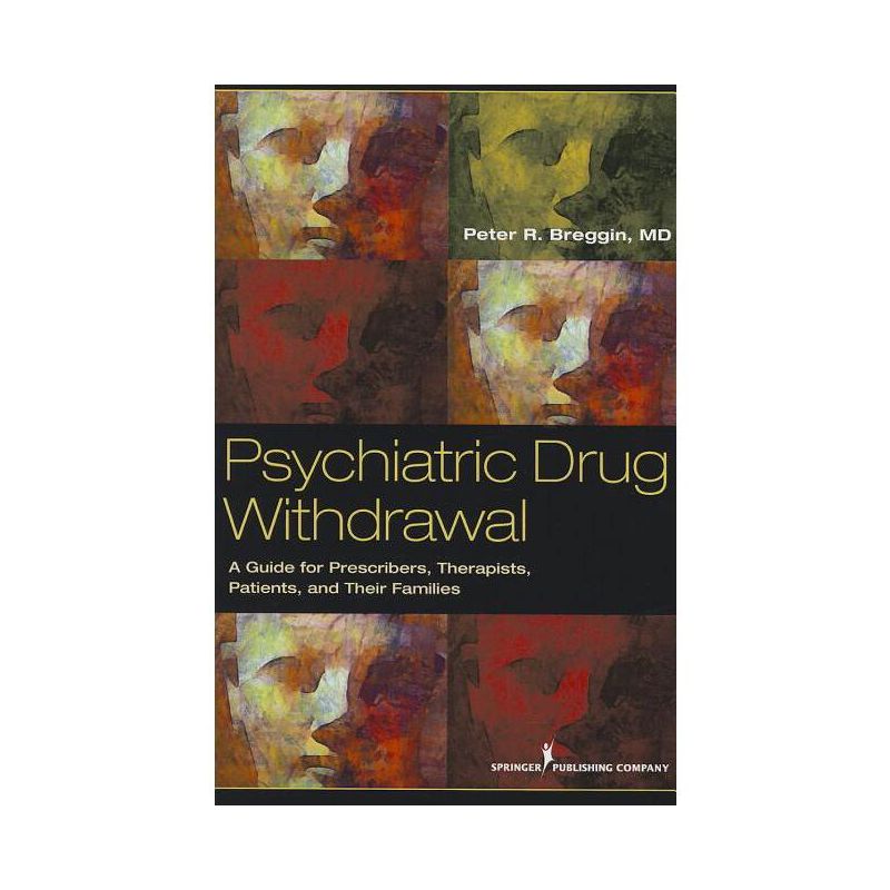Psychiatric Drug Withdrawal - by  Peter R Breggin (Paperback), 1 of 2