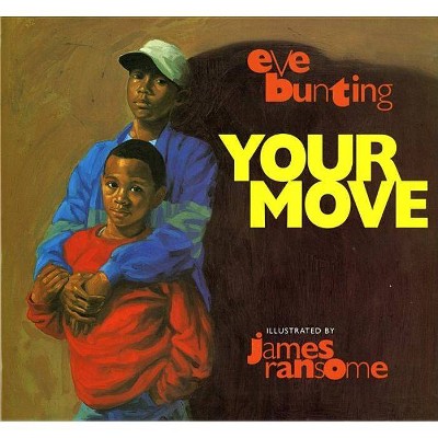 Your Move - by  Eve Bunting (Hardcover)