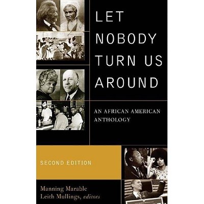 Let Nobody Turn Us Around - 2nd Edition by  Manning Marable & Leith Mullings (Paperback)