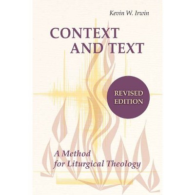 Context and Text - by  Kevin W Irwin (Paperback)