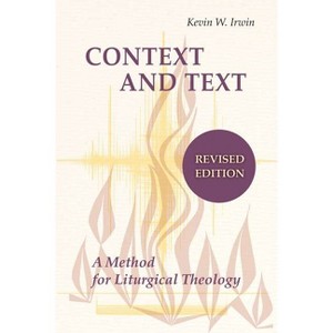 Context and Text - by  Kevin W Irwin (Paperback) - 1 of 1