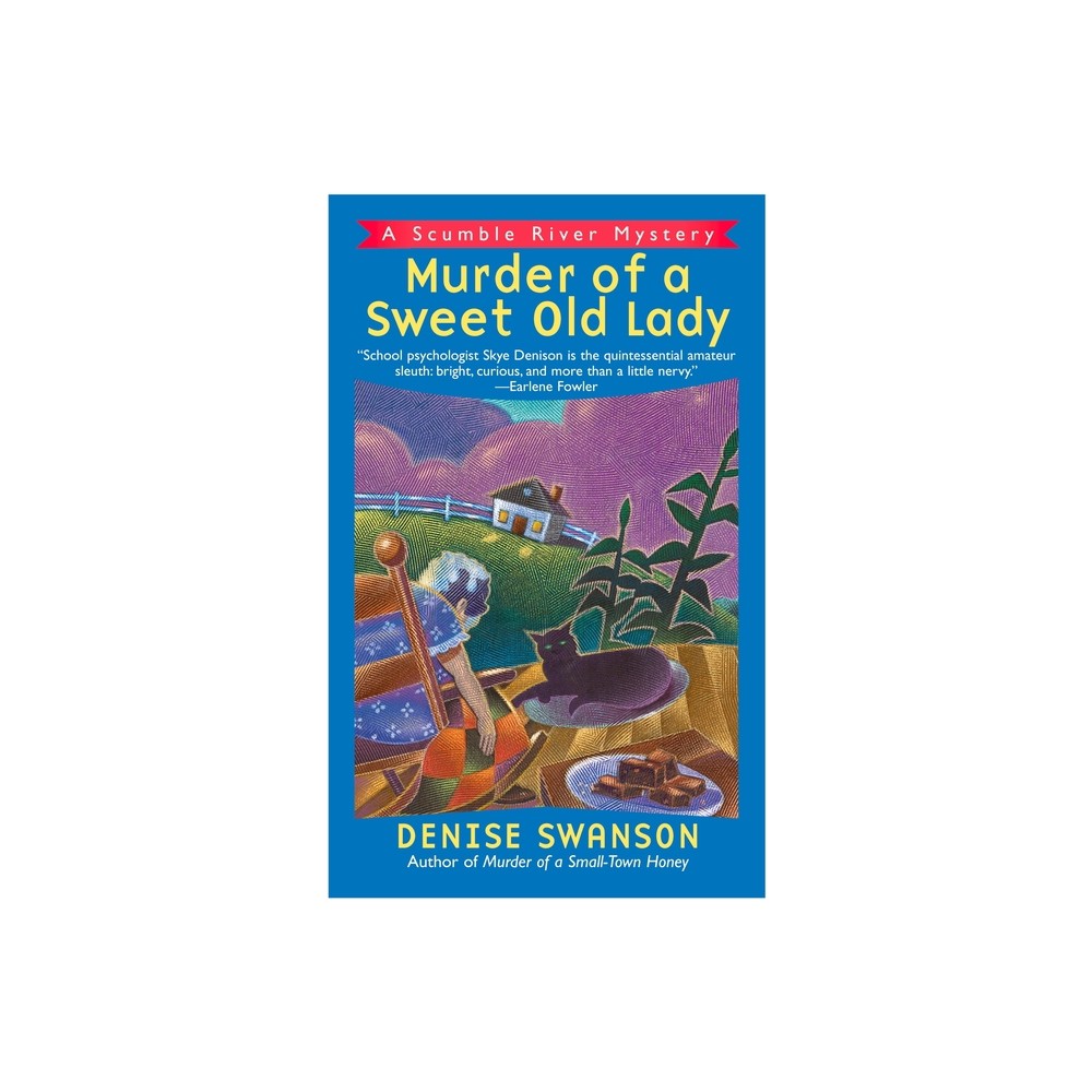 Murder of a Sweet Old Lady - (Scumble River Mystery) by Denise Swanson (Paperback)