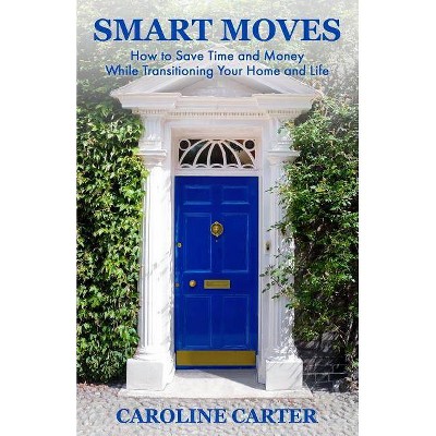 Smart Moves - by  Caroline Carter (Paperback)