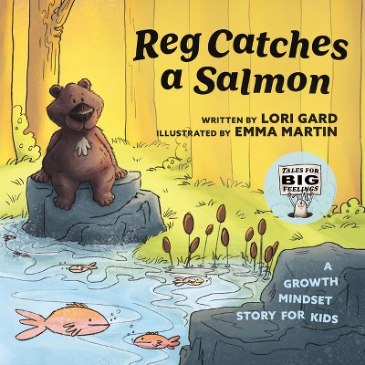 Reg Catches a Salmon - (Tales for Big Feelings) by  Lori Gard (Hardcover)
