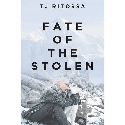 Fate of the Stolen - by  Tj Ritossa (Paperback)