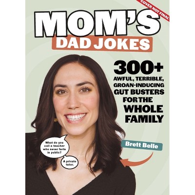 Mom's Dad Jokes - by  Brett Belle (Paperback)