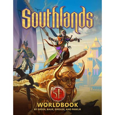 Southlands Worldbook for 5th Edition - by  Richard Green & Wolfgang Baur & Basheer Ghouse Ghouse & Kelly Pawlik (Hardcover)