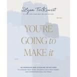 You're Going to Make It - by  Lysa TerKeurst (Hardcover)