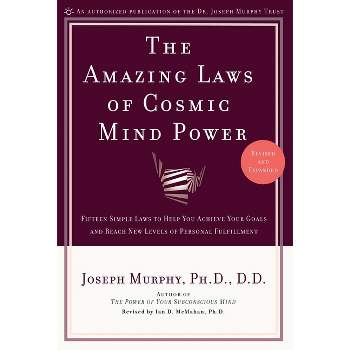 The Amazing Laws of Cosmic Mind Power - by  Joseph Murphy (Paperback)