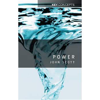Power - (Key Concepts) by  John Scott (Paperback)