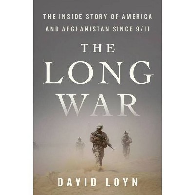 The Long War - by  David Loyn (Hardcover)