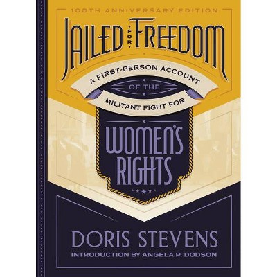 Jailed for Freedom - by  Doris Stevens (Hardcover)