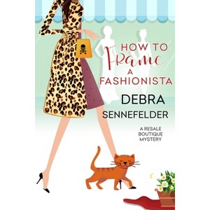 How to Frame a Fashionista - (Resale Boutique Mystery) by  Debra Sennefelder (Paperback) - 1 of 1