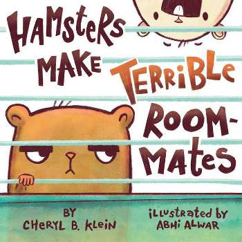 Hamsters Make Terrible Roommates - by  Cheryl Klein (Hardcover)