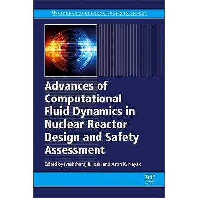 Advances of Computational Fluid Dynamics in Nuclear Reactor Design and Safety Assessment - (Woodhead Publishing Energy) (Paperback)