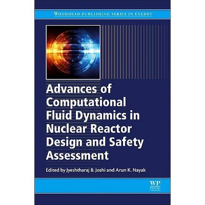 Advances of Computational Fluid Dynamics in Nuclear Reactor Design and Safety Assessment - (Woodhead Publishing Energy) (Paperback)