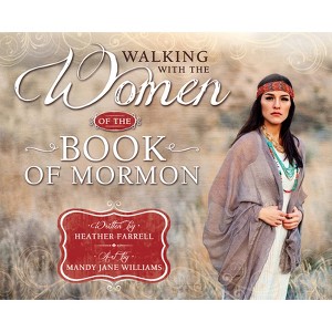 Walking with the Women of the Book of Mormon - by  Heather Farrell (Hardcover) - 1 of 1