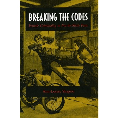 Breaking the Codes - by  Ann-Louise Shapiro (Paperback)