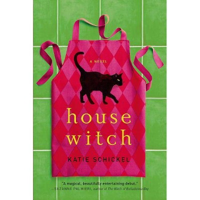 Housewitch - by  Katie Schickel (Paperback)