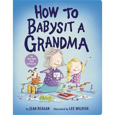 How to Babysit a Grandma by Jean Reagan (Board Book)