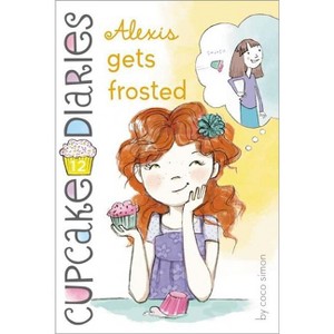 Alexis Gets Frosted - (Cupcake Diaries) by  Coco Simon (Paperback) - 1 of 1