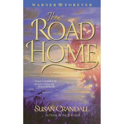 The Road Home - by  Susan Crandall (Paperback)