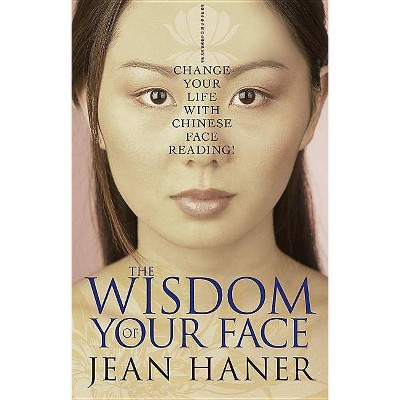 The Wisdom of Your Face - by  Jean Haner (Paperback)